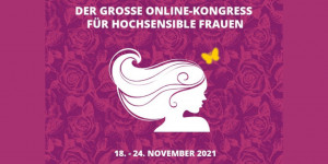 Beitragsbild des Blogbeitrags Hochsensible Frauen Online-Kongress 