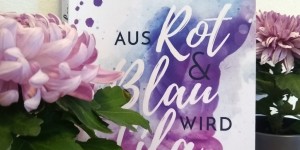 Beitragsbild des Blogbeitrags Rezension – Aus Rot & Blau wird Lila von Julia Brandner
