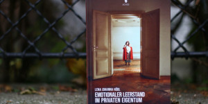 Beitragsbild des Blogbeitrags Rezension – Emotionaler Leerstand im privaten Eigentum von Lena J. Hödl