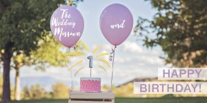 Beitragsbild des Blogbeitrags The Wedding Mission feiert 1. Geburtstag!