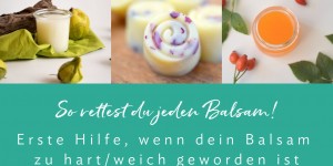 Beitragsbild des Blogbeitrags Erste Hilfe: So rettest du deine Balsam-Konsistenz wenn dein Balsam zu hart oder weich ist!