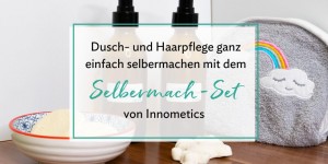 Beitragsbild des Blogbeitrags Werbung: DIY Set Dusch- und Haarpflege von Innometics