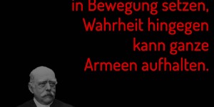 Beitragsbild des Blogbeitrags Lügen können Kriege in Bewegung setzen, Wahrheit hingegen kann ganze Armeen aufhalten.