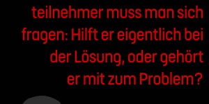 Beitragsbild des Blogbeitrags Über manche Besprechungsteilnehmer muss man sich fragen: Hilft er eigentlich bei der Lösung, oder gehört er mit zum Problem?