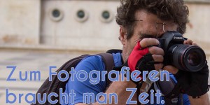 Beitragsbild des Blogbeitrags Zum Fotografieren braucht man Zeit. Wer keine Zeit hat, kann ja knipsen.