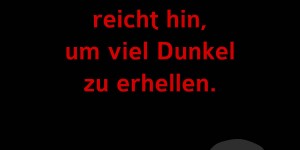 Beitragsbild des Blogbeitrags Ein Sonnenstrahl reicht hin, um viel Dunkel zu erhellen.