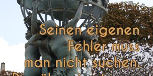 Beitragsbild des Blogbeitrags Seinen eigenen Fehler muss man nicht suchen. Das übernimmt gern der Rest der Welt.