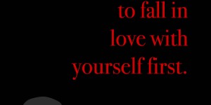 Beitragsbild des Blogbeitrags Don’t forget to fall in love with yourself first.