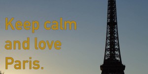 Beitragsbild des Blogbeitrags Keep calm and love Paris. 
