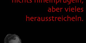 Beitragsbild des Blogbeitrags Man kann in Kinder nichts hineinprügeln, aber vieles herausstreicheln. 