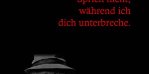 Beitragsbild des Blogbeitrags Sprich nicht, während ich dich unterbreche. 