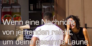 Beitragsbild des Blogbeitrags Wenn eine Nachricht von jemanden reicht, um deine gesamte Laune zu verändern, weißt du, dass er dir viel bedeutet.