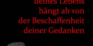 Beitragsbild des Blogbeitrags Das Glück deines Lebens hängt ab von der Beschaffenheit deiner Gedanken