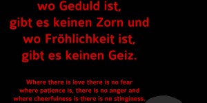 Beitragsbild des Blogbeitrags Wo Liebe ist gibt es keine Furcht, wo Geduld ist, gibt es keinen Zorn und wo Fröhlichkeit ist, gibt es keinen Geiz.
