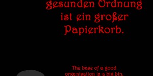Beitragsbild des Blogbeitrags Die Basis einer gesunden Ordnung ist ein großer Papierkorb. 