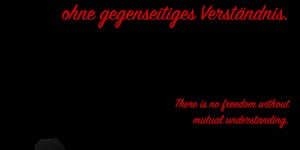 Beitragsbild des Blogbeitrags Es gibt keine Freiheit ohne gegenseitiges Verständnis.