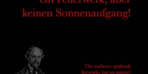 Beitragsbild des Blogbeitrags Das Publikum beklatscht ein Feuerwerk, aber keinen Sonnenaufgang!