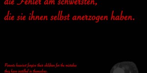 Beitragsbild des Blogbeitrags Eltern verzeihen ihren Kindern die Fehler am schwersten, die sie ihnen selbst anerzogen haben.