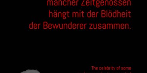 Beitragsbild des Blogbeitrags Die Berühmtheit mancher Zeitgenossen hängt mit der Blödheit der Bewunderer zusammen. 