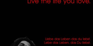 Beitragsbild des Blogbeitrags Love the life you live. Live the life you love. 