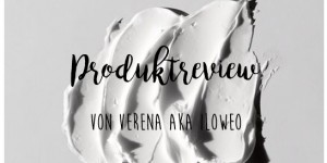 Beitragsbild des Blogbeitrags Produktreview von Verena aka Iloweo