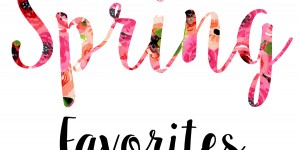 Beitragsbild des Blogbeitrags Beauty Favoriten für den Frühling