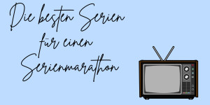 Beitragsbild des Blogbeitrags Die besten Serien für einen Serienmarathon
