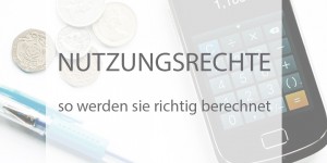 Beitragsbild des Blogbeitrags Nutzungsrechte – so werden sie richtig berechnet!