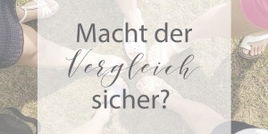 Beitragsbild des Blogbeitrags Macht der Vergleich sicher?