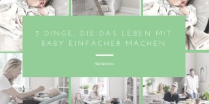 Beitragsbild des Blogbeitrags #babyblues – 5 Dinge, die das Leben mit Baby etwas einfacher machen