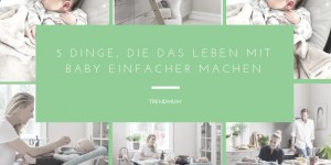 Beitragsbild des Blogbeitrags #babyblues – 5 Dinge, die das Leben mit Baby etwas einfacher machen 