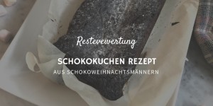 Beitragsbild des Blogbeitrags #schokomadness – Schokokuchen Rezept aus Schokoresten 