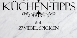 Beitragsbild des Blogbeitrags Küchentipp #51: Zwiebel spicken 