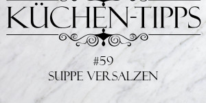 Beitragsbild des Blogbeitrags Küchentipp #59: Suppe versalzen?