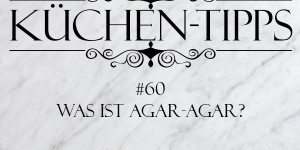 Beitragsbild des Blogbeitrags Küchentipp #60: Was ist Agar-Agar?