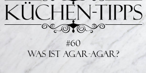 Beitragsbild des Blogbeitrags Küchentipp #60: Was ist Agar-Agar? 