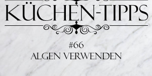 Beitragsbild des Blogbeitrags Küchentipp # 66: Algen verwenden 