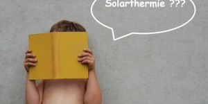 Beitragsbild des Blogbeitrags Solarthermie für Schüler, Lehrer & Co. – ein praktischer Wegweiser zu Infos und Experten, Teil 2
