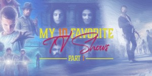 Beitragsbild des Blogbeitrags My 10 favorite TV shows! [Part 1] 