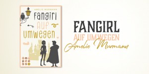 Beitragsbild des Blogbeitrags [DE/ENG] Review: Fangirl auf Umwegen by Amelie Murmann 