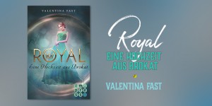 Beitragsbild des Blogbeitrags [DE/ENG] Review: Royal – Eine Hochzeit aus Brokat by Valentina Fast 