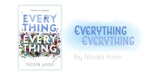 Beitragsbild des Blogbeitrags Review: Everything, Everything by Nicola Yoon 