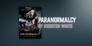 Beitragsbild des Blogbeitrags Review: Paranormalcy by Kiersten White