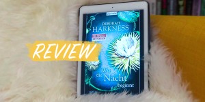 Beitragsbild des Blogbeitrags [GER/ENG] Book Review: Shadow of Night by Deborah Harkness (A Discovery of Witches #2) 