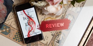 Beitragsbild des Blogbeitrags Review: The Book of Life by Deborah Harkness (A Discovery of Witches #3) 