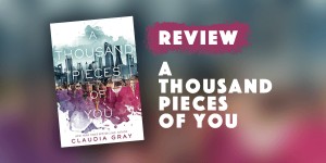 Beitragsbild des Blogbeitrags Book Review: A Thousand Pieces of You by Claudia Gray