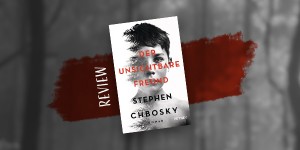 Beitragsbild des Blogbeitrags [GER/ENG] Book Review: Imaginary Friend by Stephen Chbosky 