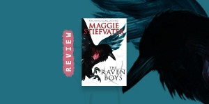 Beitragsbild des Blogbeitrags Book Review: The Raven Boys by Maggie Stiefvater