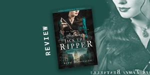 Beitragsbild des Blogbeitrags Book Review: Stalking Jack the Ripper by Kerri Maniscalco 
