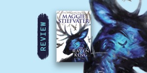 Beitragsbild des Blogbeitrags Book Review: The Raven King by Maggie Stiefvater (The Raven Boys, #4) 